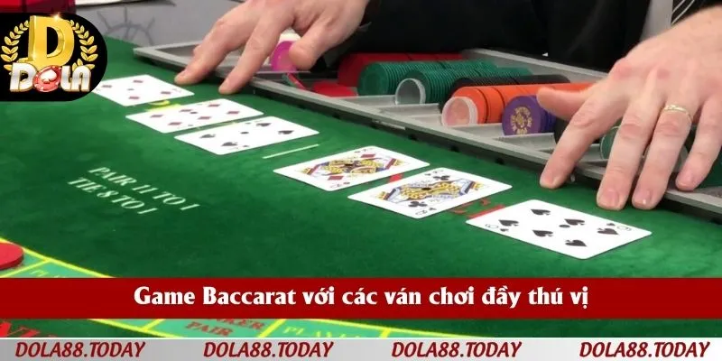 Game Baccarat với các ván chơi đầy thú vị