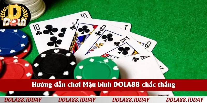 Hướng dẫn chơi Mậu binh DOLA88 chắc thắng