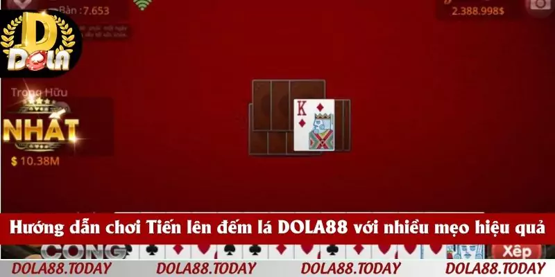 Hướng dẫn chơi Tiến lên đếm lá DOLA88 với nhiều mẹo hiệu quả
