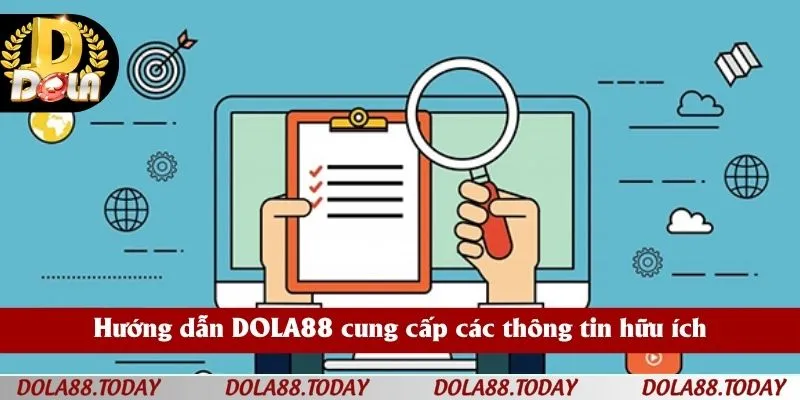 Hướng dẫn DOLA88 cung cấp các thông tin hữu ích