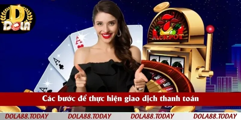 Các bước để thực hiện giao dịch thanh toán