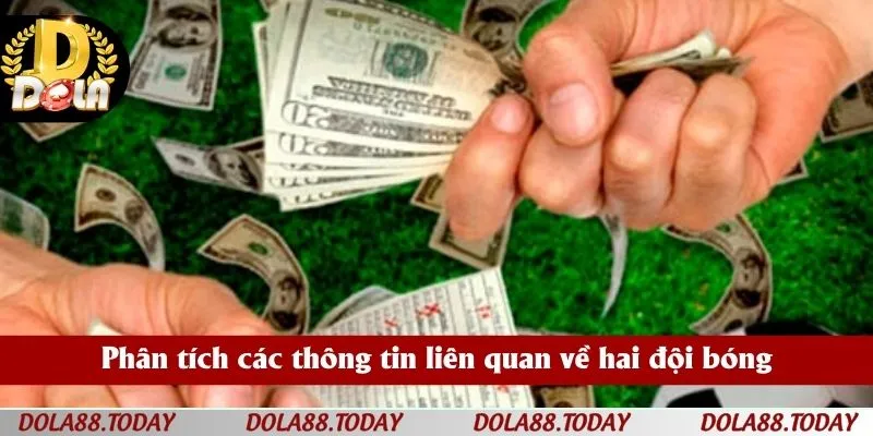 Phân tích các thông tin liên quan về hai đội bóng