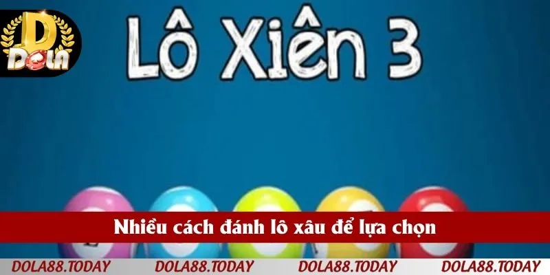 Nhiều cách đánh lô xâu để lựa chọn