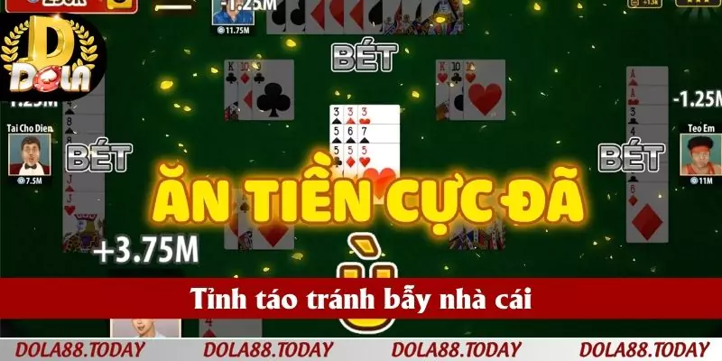 Tỉnh táo tránh bẫy nhà cái