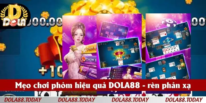 Mẹo chơi phỏm hiệu quả DOLA88 - rèn phản xạ
