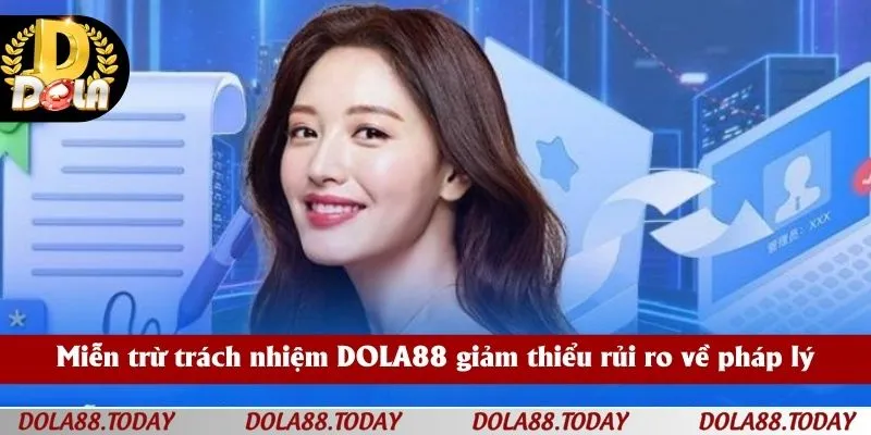 Miễn trừ trách nhiệm DOLA88 giảm thiểu rủi ro về pháp lý