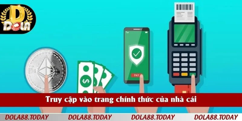 Truy cập vào trang chính thức của nhà cái