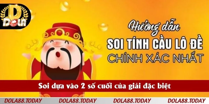 Soi dựa vào 2 số cuối của giải đặc biệt